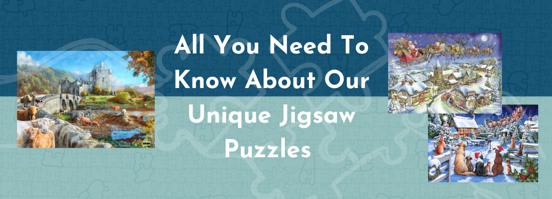 All You Need To Know About Our Unique Jigsaw Puzzles